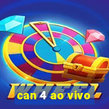 can 4 ao vivo